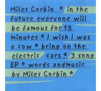 Miles Corbin - in The Future Everyone Will Be Famous for 15 Minut