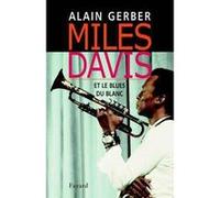 Miles Davis Alain Gerber (Auteur)