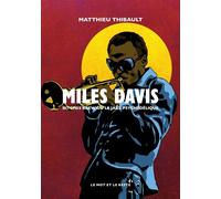 Miles Davis - Bitches Brew ou le jazz psychédélique - Thibault Matthieu - Le Mot Et Le Reste - broché - Monographie