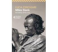 Miles Davis. Dal Bebop All'hip-Hop