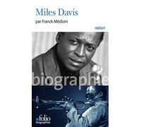 Franck Médioni – Miles Davis – Biographie – Gallimard Poche