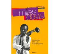 Miles Davis. Introduction à l'écoute du jazz moderne