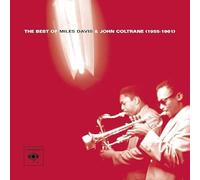 Miles Davis & John Coltrane - The Best Of Miles Davis & John Coltrane [1955-1961] Remastered