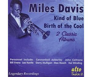 Miles Davis : Kind of Blue - Birth of the Cool
