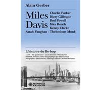 Miles davis, l’histoire du be-bop Charlie parker • dizzy gillespie • bud powell • max roach • kenny clarke • sarah vaughan • theloniou - Alain Gerber - Frémeaux & Associés - broché - Essai