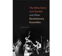 Miles Davis Lost Quintet & Other Revolut Bob Gluck, (Auteur)