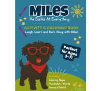 Miles: He Barks at Everything Activity & Coloring Book: Fun Games, Vocabulary Words, Puzzles, and Coloring Pages for Kids Ages 3-7