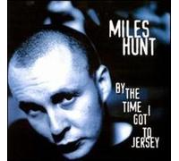 Miles Hunt - by The Time I Got to