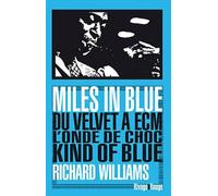 Miles in blue Richard Williams (Auteur), Philippe Blanchet (Collection dirigée par), Emilien Bernard (Traduction), ALEXIS ALLAIS (Traduction)