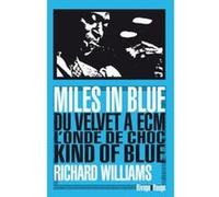 Miles in Blue Richard Williams (Auteur), Emilien Bernard (Traduction), ALEXIS ALLAIS (Traduction)