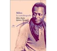 Miles. La Autobiografía - Davis, Miles · Troupe, Quincy Davis, Miles · Troupe, Quincy (Auteur)
