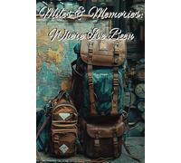 Miles & Memories: Where I've Been: A Travel Journal and Vacation Notebook to Record Fun Trips, Adventures, and Memories - Perfect for Kids and Adults ... Create a Keepsake Diary with Plenty of Pages