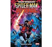 Miles Morales - Spider-Man / Deadpool : Bain de sang Cody Ziglar (Auteur), Andrea DiVito (Dessinateur), Luigi Zagaria (Dessinateur)
