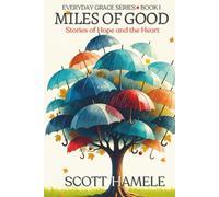 Miles of Good: Stories of Hope and the Heart
