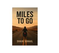 MILES TO GO: A Journey Across India to Find Myself - A Real-Life Story of Dreams, Struggles, and Freedom”