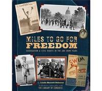 Miles to Go for Freedom: Segregation & Civil Rights in the Jim Crow Years