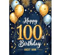 Milestone 100th Birthday Celebration Guest Book: Elegant Balloon design guest book for special day celebration: keepsake celebration book for guests’ ... guest book for milestone birthday party