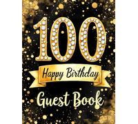Milestone 100th Birthday Celebration Guest Book: Elegant black and gold glitter design guest book for special day celebration: keepsake celebration ... keepsake guest book for milestone birthday