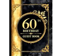 Milestone 60th Birthday Celebration Guest Book: Elegant black and gold design guest book for special day celebration: Keepsake celebration book for ... keepsake guest book for milestone birthday