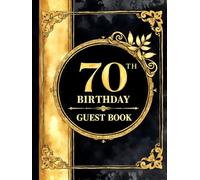 Milestone 70th Birthday Celebration Guest Book: Elegant black and gold design guest book for special day celebration: Keepsake celebration book for ... keepsake guest book for milestone birthday