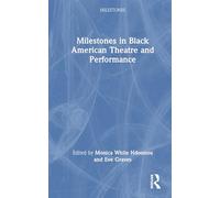 Milestones in Black American Theatre and Performance