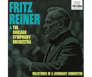 Milestones of a Legendary Conductor / Fritz Reiner & L’orchestre Symphonique de Chicago