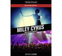 MILEY CYRUS: unauthorised BIOGRAPHY
