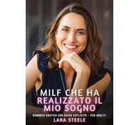 Milf che ha Realizzato il mio Sogno: Romanzo Erotico con Sesso Esplicito - per Adulti