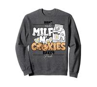 Milf Cookies Milk Homemade Baked Fresh Funny Adult Humor Sweatshirt