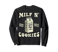 Milf Cookies Milk Homemade Baked Fresh Funny Adult Humor Sweatshirt