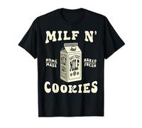 Milf Cookies Milk Homemade Baked Fresh Funny Adult Humor T-Shirt