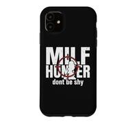Milf Hunter Humour de Rencontres pour Adultes drôle Ne Soyez Pas timide Coque pour iPhone 11