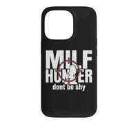 Milf Hunter Humour de Rencontres pour Adultes drôle Ne Soyez Pas timide Coque pour iPhone 13 Pro
