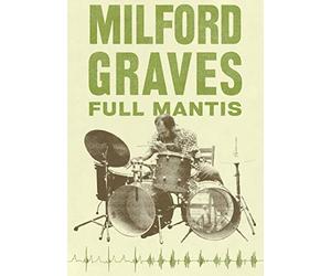 Milford Graves Full Mantis