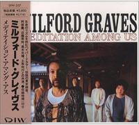 Milford Graves - Meditation Among Us [Import]