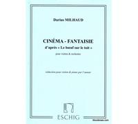 MILHAUD D. - CINEMA-FANTAISIE D'APRES "LE BOEUF SUR LE TOIT" - VIOLON ET PIANO