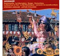 Milhaud, D. – Songes / Carnaval à la Nouvelle – Hyperion