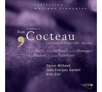 Milhaud, Darius - Hommage à Jean Cocteau - Les Mariés de laTour Eiffel / Mélodies (Coll. Musique Française)