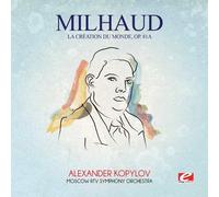 Milhaud: La Creation Du Monde Op. 8