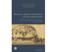 Milices et gardes nationales latino-américaines Dans une perspective atlantique au XIXe siècle - Véronique Hébrard - Les Perseides - broché - Essai