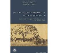 Milices et gardes nationales latino-américaines Véronique Hébrard (Auteur), Flavia Macias (Auteur)