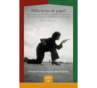 Milicianas de papel : representaciones de mujeres combatientes durante la Guerra Civil española en la literatura de 1936 a 1946