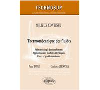 Milieux continus - Thermo-mécanique des fluides - Phénoménologie des écoulements. Application aux machines thermiques - Cours et problèmes résolus Phénoménologie des écoulements Application aux machin