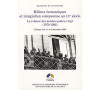 Milieux économiques et intégration européenne au xxe siècle. la relance des anné