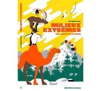 Milieux extrêmes - Les Exploits de la nature