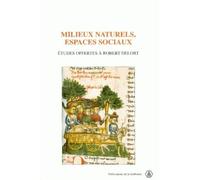 Milieux naturels espaces sociaux etudes offertes a r.delort