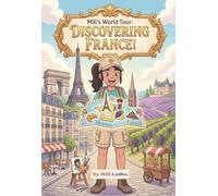 Mili's World Tour - Discovering France: A Graphic Novel Adventure into History, Culture, and Modern Marvels