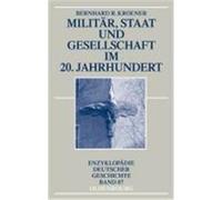 Militär, Staat und Gesellschaft im 20. Jahrhundert (1890-1990) Kroener, Bernhard R. (Auteur)