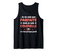 Militaire Armée Humour Pas Parfaite Fille Je suis Colonelle Débardeur