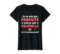 Militaire Armée Humour Pas Parfaite Fille Je suis Colonelle T-Shirt